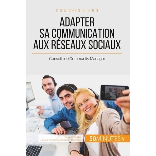 Adapter Sa Communication Aux Réseaux Sociaux - Conseils De Community Manager