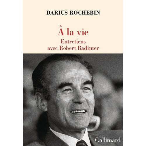 A La Vie - Entretiens Avec Robert Badinter