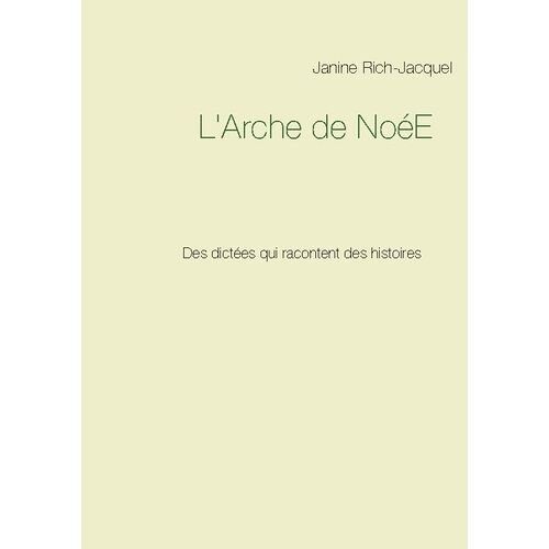L'arche De Noée - Des Dictées Qui Racontent Des Histoires