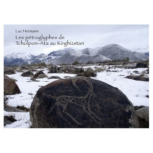 Les Pétroglyphes De Tcholpon-Ata Au Kirghizstan