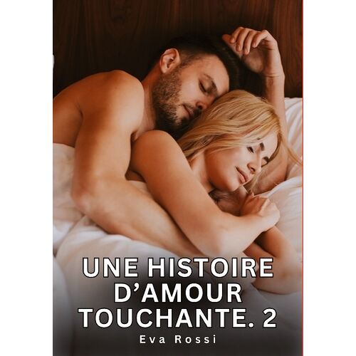 Une Histoire D'amour Touchante - Tome 2