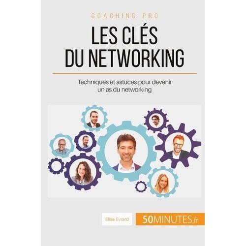Comment Développer Son Réseau Professionnel ? - Trucs Et Astuces Pour Un Networking Efficace