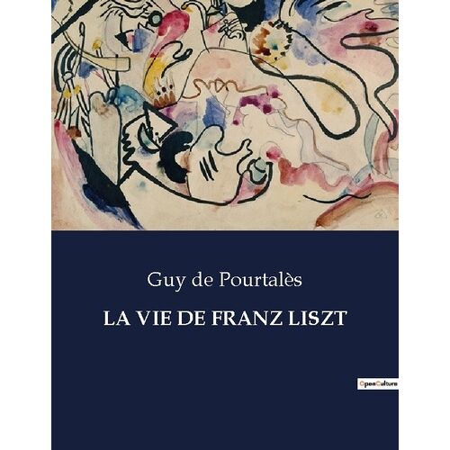 La Vie De Franz Liszt