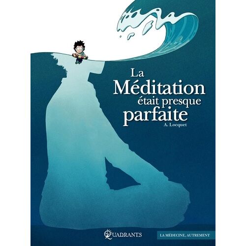 La Méditation Était Presque Parfaite