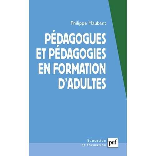 Pédagogues Et Pédagogies En Formation D'adultes