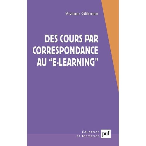 Des Cours Par Correspondance Au E-Learning - Panorama Des Formations Ouvertes Et À Distance