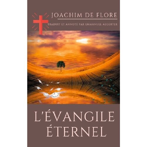 L'evangile Éternel - Un Évangile Interdit En 1256 Par La Papauté