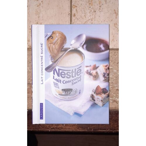 Petit Livre De Recettes Nestlé Lait Concentré Sucré (Collection La Petite Bibliothèque Des Marques De Toujours)