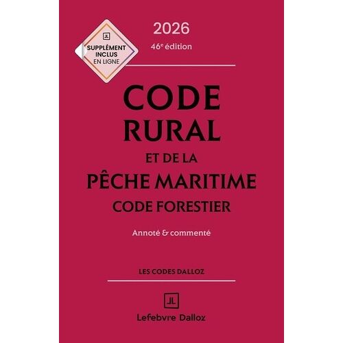 Code Rural Et De La Pêche Maritime - Code Forestier - Annoté & Commenté