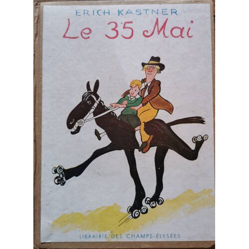 Erich Kastner - Le 35 Mai. Édition Originale