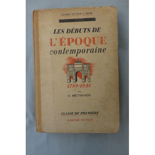 Les Débuts De L'Époque Contemporaine 1789/1848 Par H. Methivier