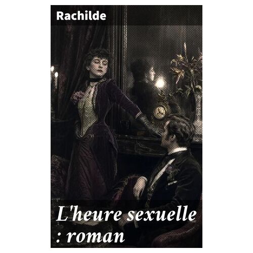 L'heure Sexuelle : Roman