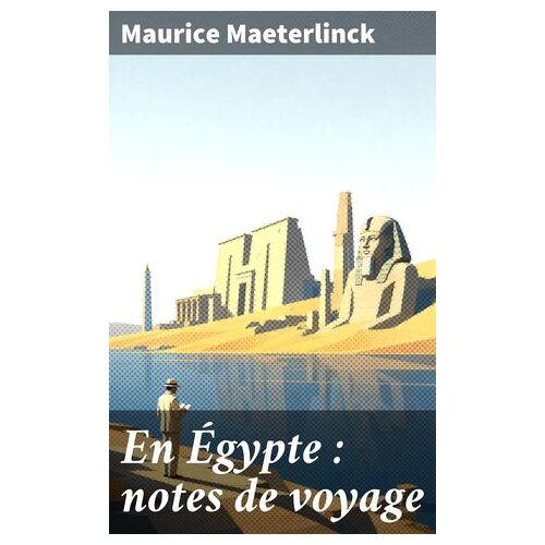 En Égypte : Notes De Voyage