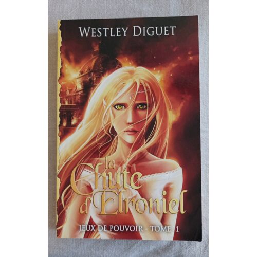 Jeux De Pouvoir Tome 1 La Chute D'Elroniel