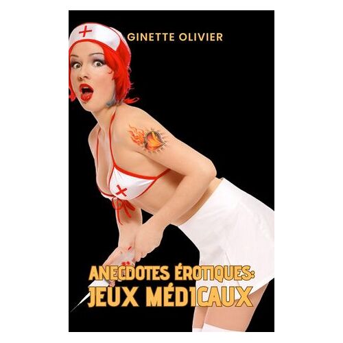 Anecdotes Érotiques: Jeux Médicaux
