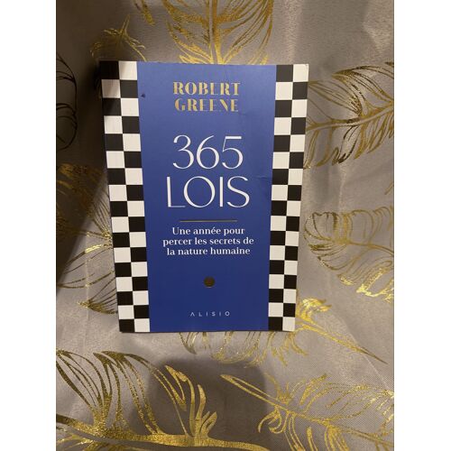 365 Lois – Robert Greene – Une Année Pour Percer Les Secrets De La Nature Humaine