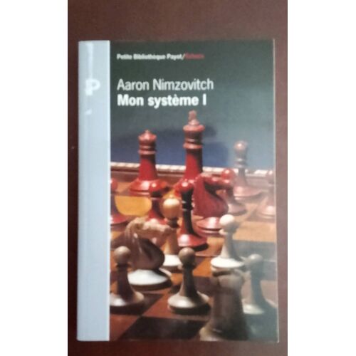 Aaron Nimzovitch, Mon Système 1ere Partie