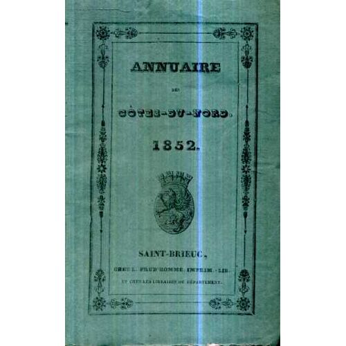 Annuaire Des Cotes Du Nord Pour 1852 Partie Historique : Les Dix Cailloux Des Capucins Du Guingamp; Legende De Saint Jorhant À Gommenec'H Editions Prud'Homme