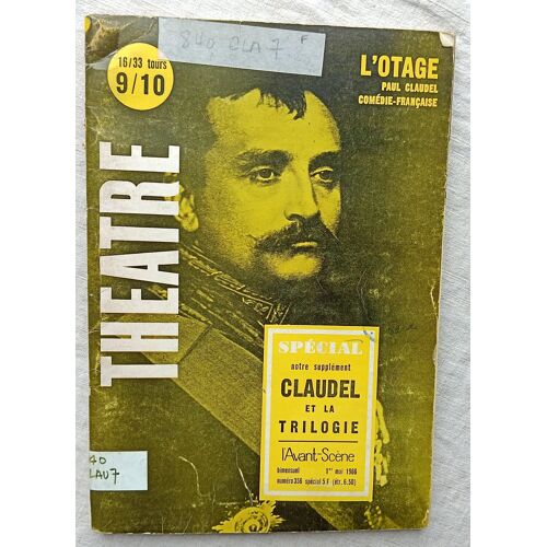 Paul Claudel, L'Otage, L'Avant-Scène Théâtre N° 356, 1er Mai 1966, Dossier : Claudel Et La Trilogie