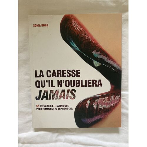 La Caresse Qu’Il N’Oubliera Jamais
