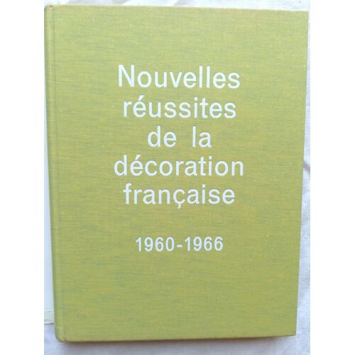 Thomas Kernan (Réalisé Sous La Direction De), Nouvelles Réussites De La Décoration Française (1960-1966) : L'Interprétation Moderne Des Styles Traditionnels, Editions Robert Laffont, 1966