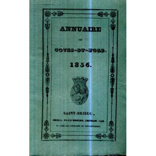 Annuaire Des Cotes Du Nord Pour 1856 Partie Historique : Notes Sur Crehen , Le Guildo Par Gaulthier Du Mottay ... Editions Prud'Homme