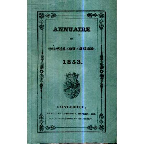 Annuaire Des Cotes Du Nord 1853 Partie Historique Seule : Notes Sur La Commune De Plerin Et Le Lege Par Gaultier Du Mottay , Notice Sur Le Chevalier Perceval De Lezormel A Plestin,..Garaye ...