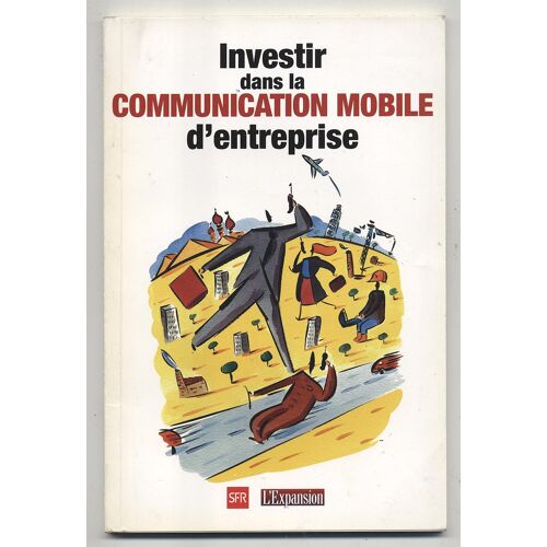 Investir Dans La Communication Mobile D'entreprise Hors-Série N° 00
