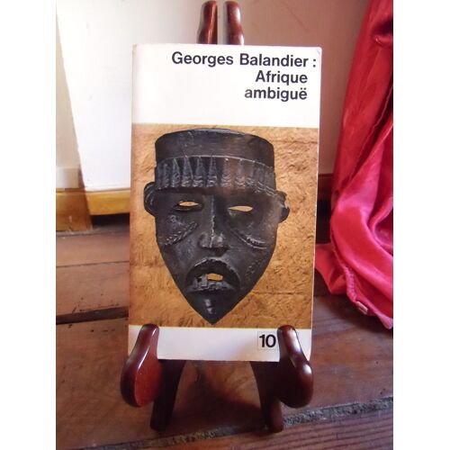 Afrique Ambiguë - Georges Balandier - 10-18 - 1962