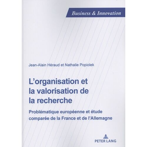 L'organisation Et La Valorisation De La Recherche - Problématique Européenne Et Étude Comparée De La France Et De L'allemagne