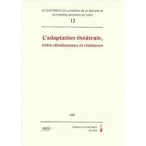 L'adaptation Theatrale, Entre Obsolescence Et Resistance