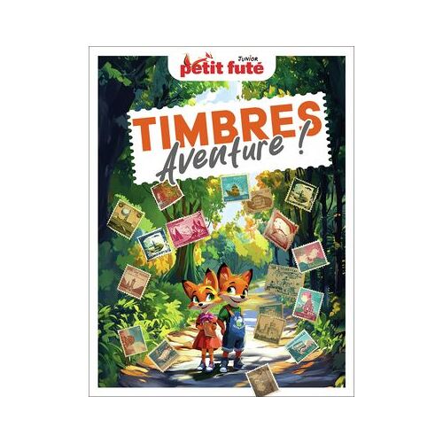 Guide Timbres Aventure ! 2026/2027 Petit Futé
