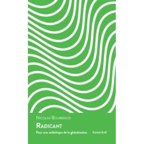 Radicant - Pour Une Esthétique De La Globalisation