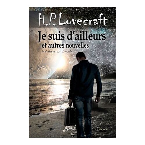 Je Suis D'ailleurs Et Autres Nouvelles