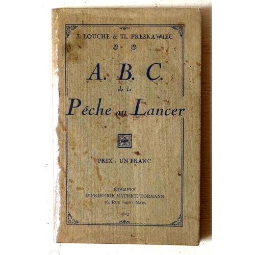 A.B.C. De La Pêche Au Lancer Par J. Louche Et Th. Preskawiec (Etampes: Imprimerie Maurice Dormann, 1923)