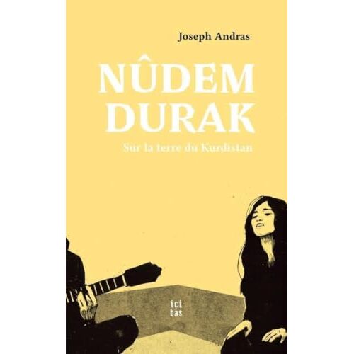 NûDem Durak - Sur La Terre Du Kurdistan