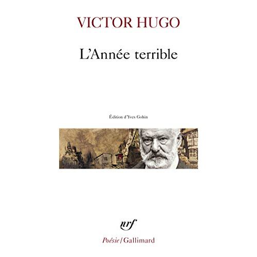 L'AnnéE Terrible. Avec Des Extraits De Actes Et Paroles - 1870-1871-1872