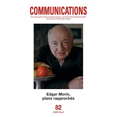 Communications, N° 82 - Edgar Morin, Plans RapprochéS
