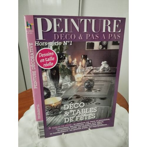 Déco Et Tables De Fêtes . Peinture Déco Pas À Pas . Hs N 1