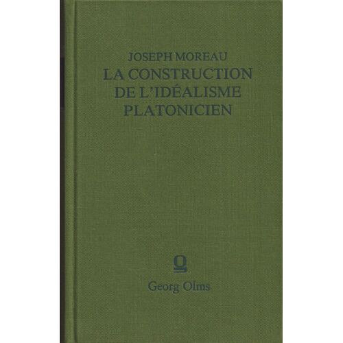 La Construction De L'idéalisme Platonicien