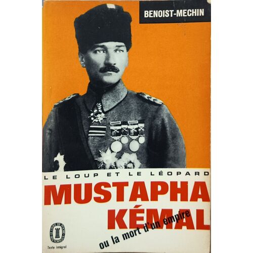 Mustapha Kémal Ou La Mort D'un Empire