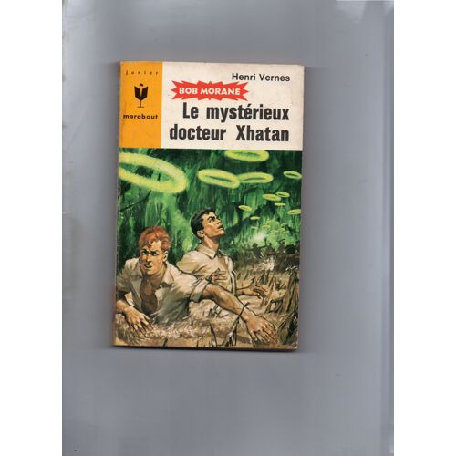 Bob Morane - Le Mystérieux Docteur Xhatan - N° 328 - Henri Vernes