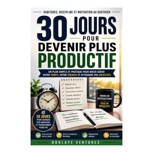 30 Jours Pour Devenir Plus Productif