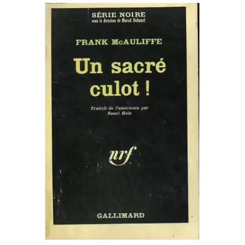 Un Sacré Culot ! - Franck Mcauliffe (Série Noire, 1966)