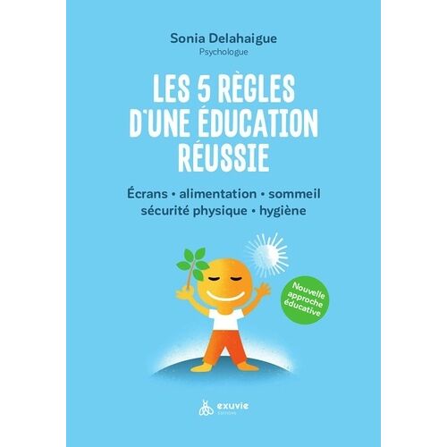 Les 5 Règles D'une Éducation Réussie - Ecrans, Alimentation, Sommeil, Sécurité Physique, Hygiène
