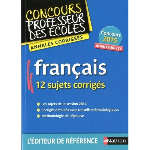 Français - Admissibilité, 12 Sujets Corrigés