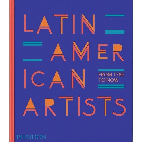 Latin American Artists - From 1785 To Now