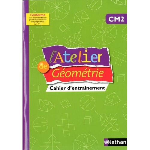 L'atelier De Géométrie Cm2 - Cahier D'entraînement
