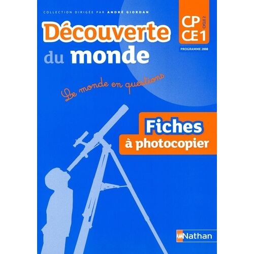 Découverte Du Monde Cp-Ce1 Le Monde En Questions - Fiches À Photocopier Programme 2008