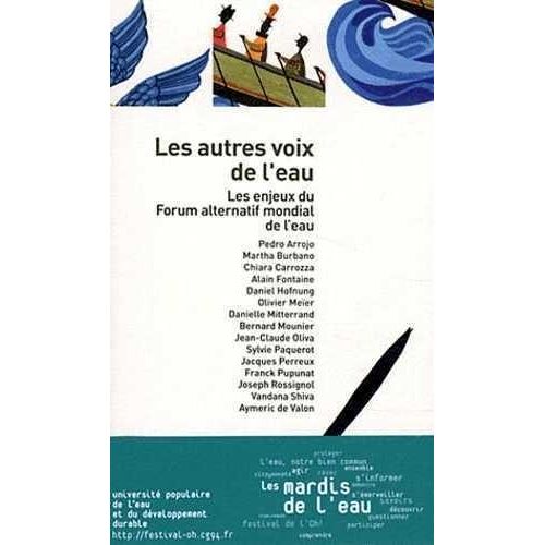 Les Autres Voix De L'eau - Les Enjeux Du Forum Alternatif Mondial De L'eau